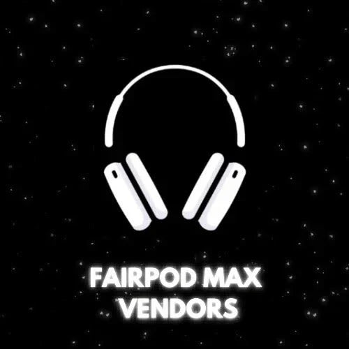 FairPods Max Vendors